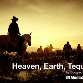 Heaven, Earth, Tequila